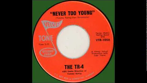 TR 4  - Never Too Young   1968  45 -Velvet Tone 10...