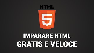 Come imparare HTML gratis velocemente (corso con esercizi)