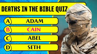 Deaths In The Bible Bible Quiz (50 Hardest Questions & Answers to Test Your Bible Knowledge)
