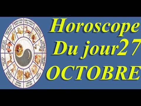 Vidéo: Horoscope Du 27 Octobre