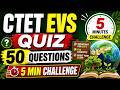 50 Questions Rapid Fire EVS CTET Quiz 🤔💧 #ctet