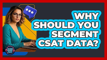 Why Should You Segment CSAT Data?