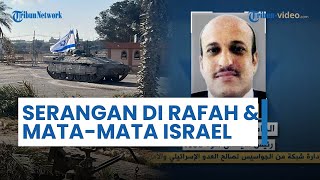 Rangkuman Hari ke-214 Konflik Gaza: Israel Bombardir Serang Rafah, Mata-mata Israel dan AS Ditangkap