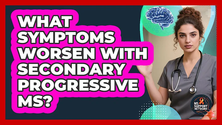 What Symptoms Worsen With Secondary Progressive MS?
