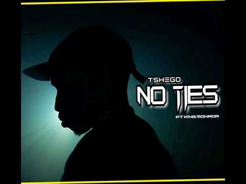 Tshego - No Ties (Ft King Monada)