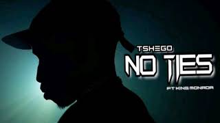 Tshego - No Ties (Ft King Monada)