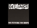 Defiance - No Future No Hope