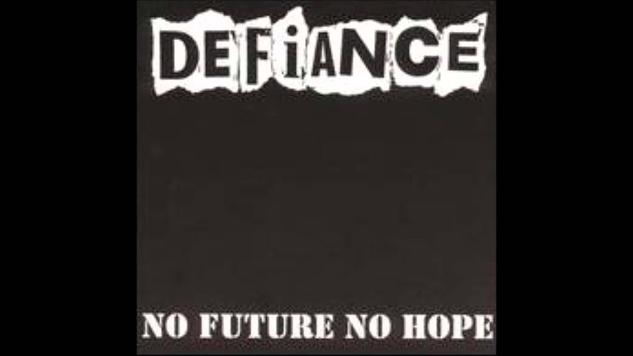 Defiance No Future No Hope YouTube