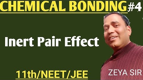 Chemical bonding ,L-4 Inert Pair Effect Variable valency of P- blaock element