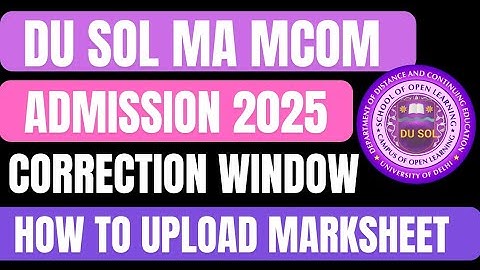Du sol Pg correction window - How to upload marksheet in sol Pg correction window 2025