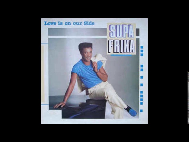 Supa Frika - Love Is On Our Side