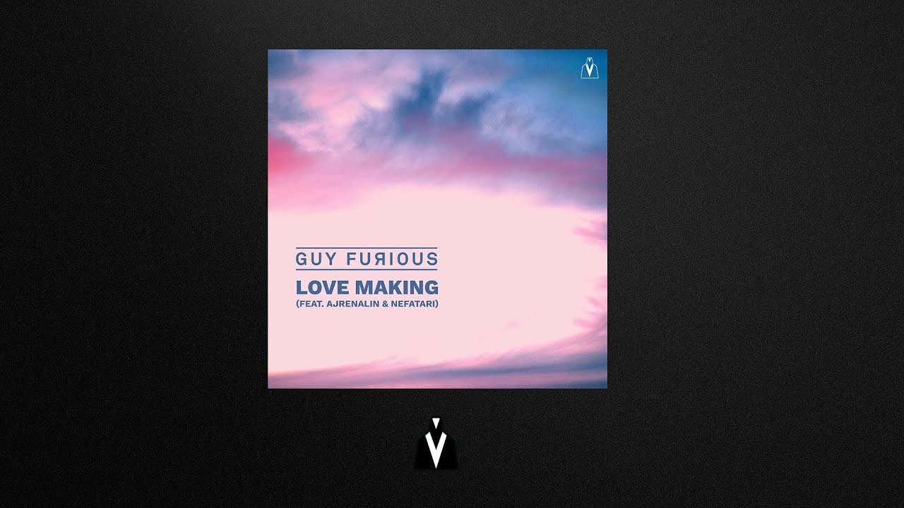 ⁣Guy Furious - Love Making (feat. Ajrenalin & Nefatari)