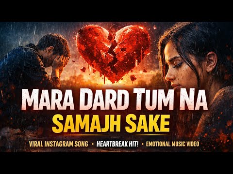 Mera Dard Tum Na samajh sake 💔|| New Viral Sad Song |Heart broken 💔