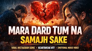 Download Lagu Mera Dard Tum Na samajh sake 💔|| New Viral Sad Song |Heart broken 💔 MP3