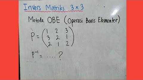 Invers matriks 3x3 metode operasi baris elementer (OBE)