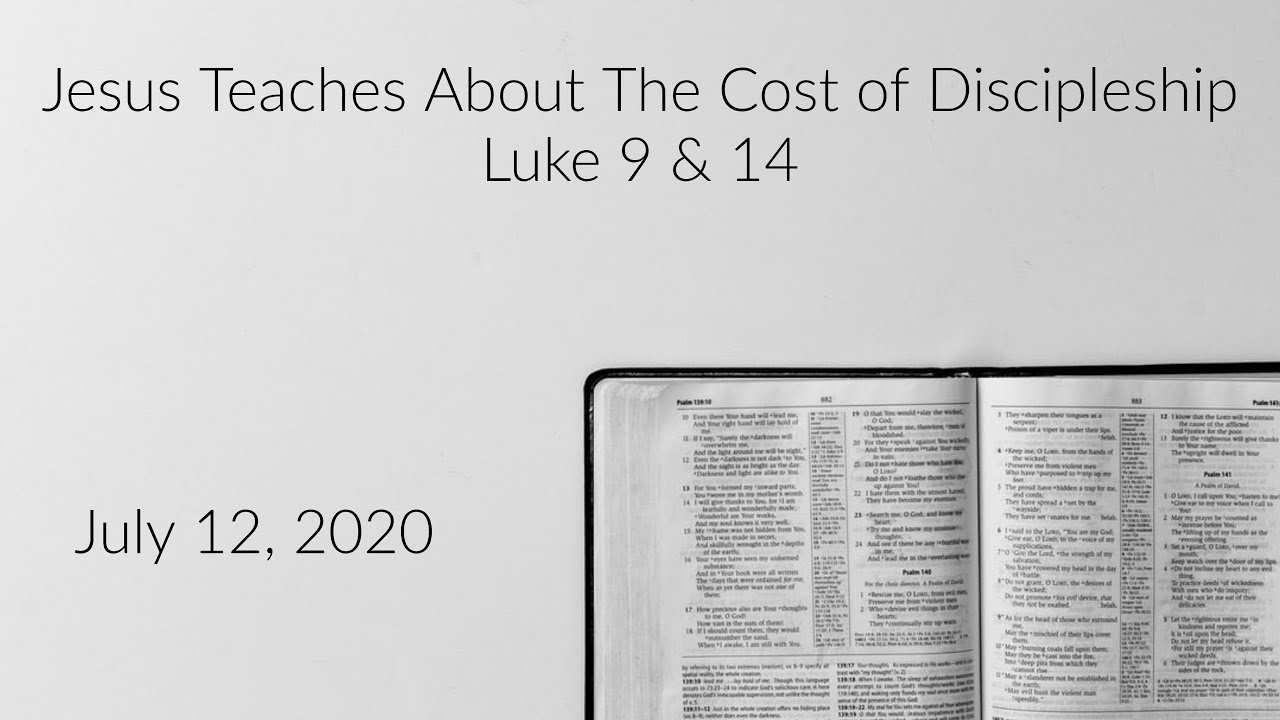 Jesus Teaches About The Cost of Discipleship (Luke 9 & 14) - YouTube