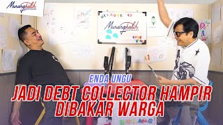 ENDA UNGU - JADI DEBT COLLECTOR HAMPIR DIBAKAR WARGA  | MURANGKALIH WITH ARMAND MAULANA