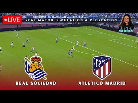 apelbet x cuanwd - REAL SOCIEDAD vs ATLETICO MADRID 🔴 LIVE | LaLiga 2026/27 | Match Simulation