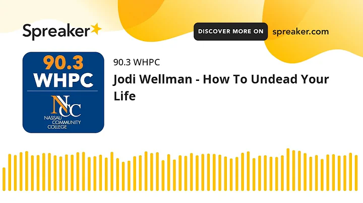 Jodi Wellman - How To Undead Your Life