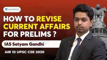 How to Revise Current Affairs for Prelims ? | By IAS Satyam Gandhi