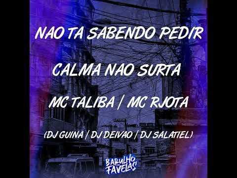 Não Ta Sabendo Pedir - Calma Não Surta