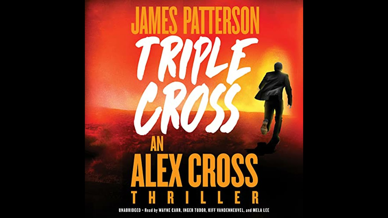 Triple Cross: (Alex Cross 30) by James Patterson | Full Audiobook