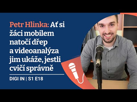 DIGI IN: Petr Hlinka: Ať si žáci mobilem natočí dřep a videoanalýza jim ukáže, jestli cvičí správně