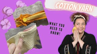 Knitters Know Your Fibers:  Tips and Tricks for Working with Cotton!