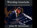 Worship interlude music to enhance your personal time with god