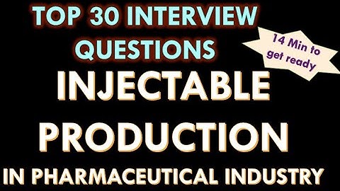 Injectable Production / Sterile process in Pharmaceutical industry l Interview Question & answers