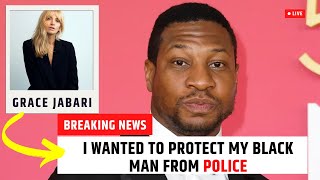 Jonathan Majors gf says I Wanted To Protect My BLACK MAN From Police | #jonathanmajors #Gracejabari