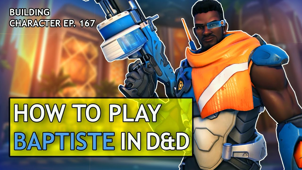 How to Play Baptiste in Dungeons & Dragons (Overwatch Build for D&D 5e)