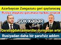 GÜNÜN ƏSAS VACİB XƏBƏRLƏRİ.! 17.12.2020, Zəngəzur geri qaytarılacaq sülhmeramlılar zəngəzurda ŞOK