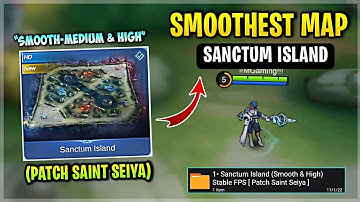 Latest! SMOOTH MAP In Sanctum Island - Fix Lag & Fps Drops Improve Gaming [ Patch Saint Seiya ] MLBB