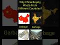 Why China Buying Lots Of Garbage Wastes From Different Countries?#china #India #china facts# garbage