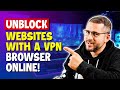 Unblock Websites With A VPN Browser Online! image