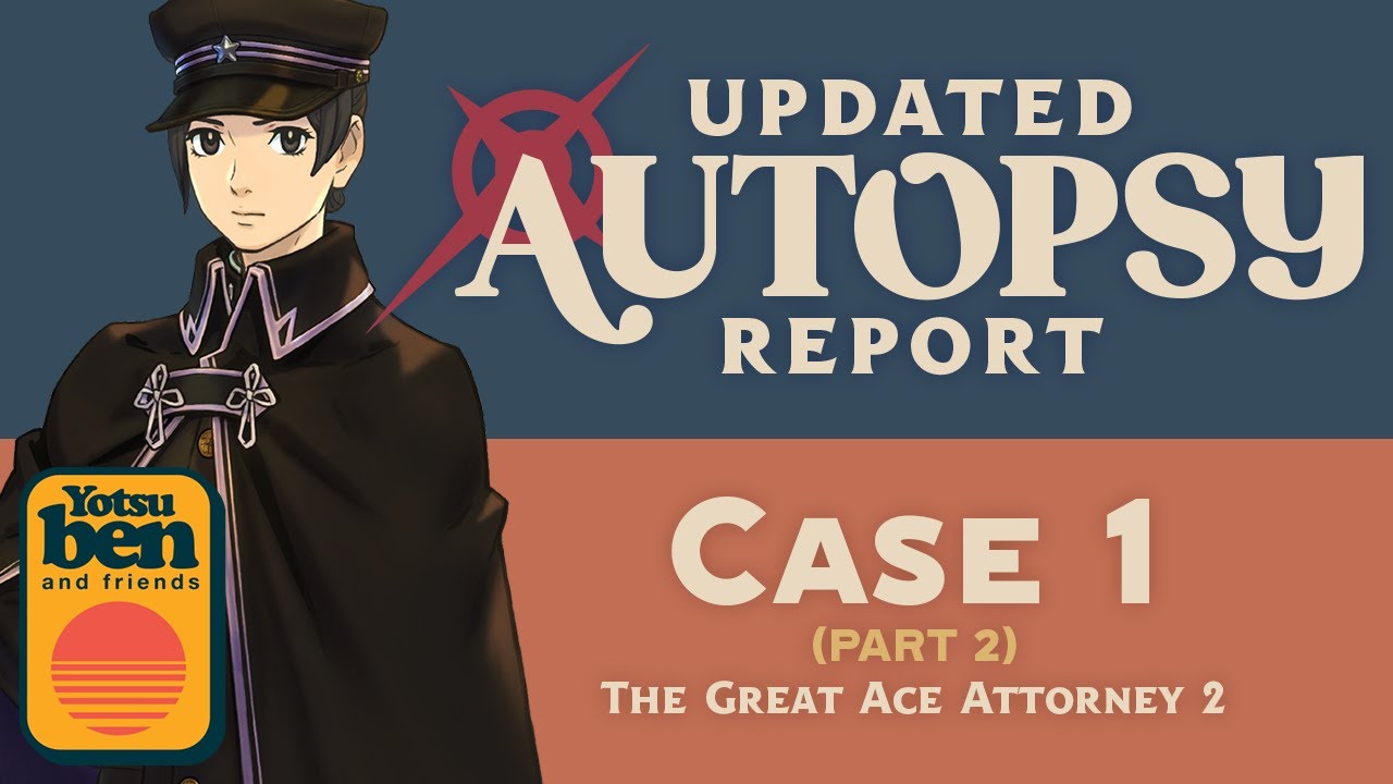 Updated Autopsy Report Great Ace Attorney 2 Case 1 Part 1 Youtube