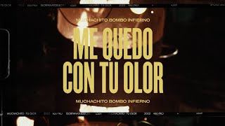 Vignette de la vidéo "Muchachito Bombo Infierno - Me quedo con tu olor"