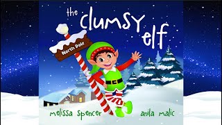 The Clumsy Elf by Melissa Spencer | A Christmas Story | Christmas Read Aloud | Holiday Read Aloud