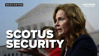 Threats against SCOTUS? Justices ask for more $$$ for better protection