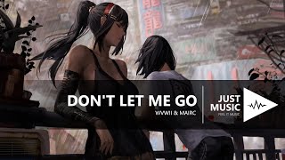 wvwii & Mairc - Don't Let Me Go (Lyrics)
