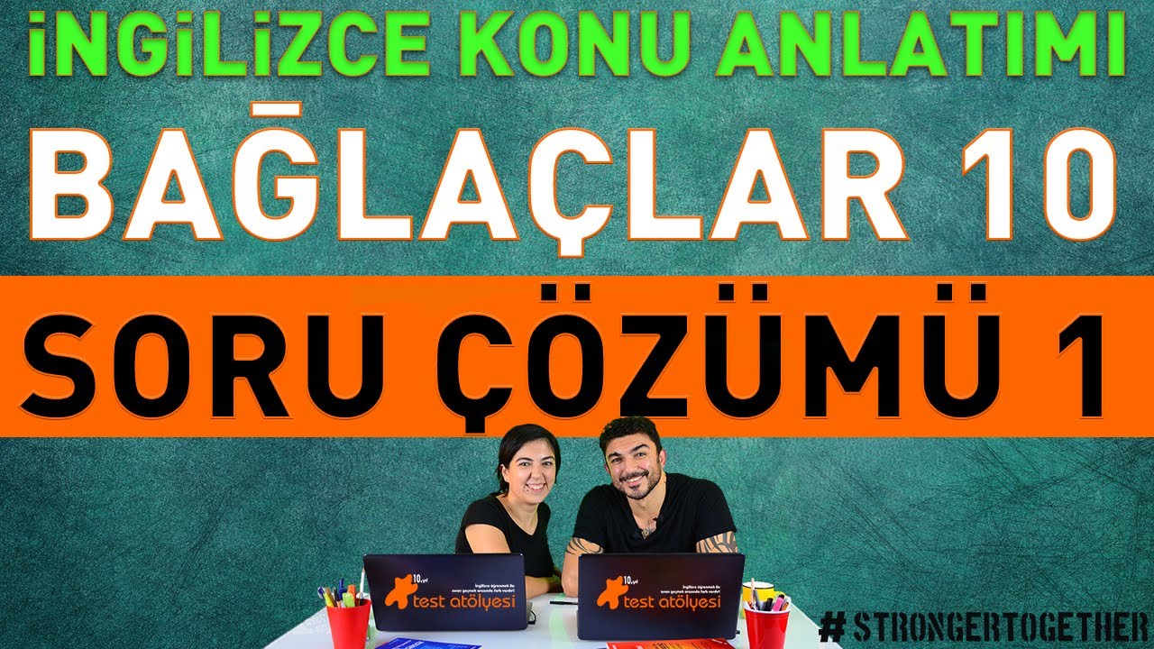 İngilizce Konu Anlatımı - Bağlaçlar 10 / SORU ÇÖZÜMÜ 1