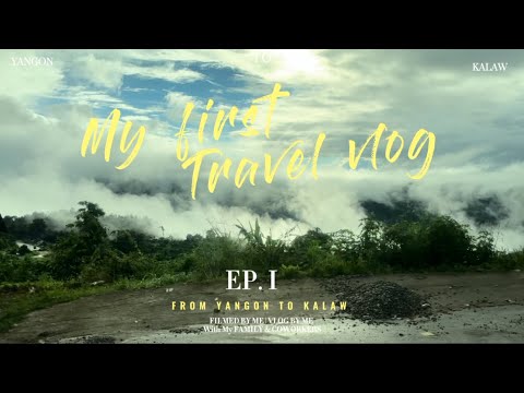 My First Travel Vlog  |  YANGON to KALAW  |  Ep. 1