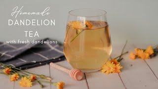 How to make Dandelion Tea from fresh dandelions