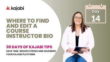 Day 14 of Kajabi Tips - How to Add & Update Your Instructor Bio in Kajabi Courses