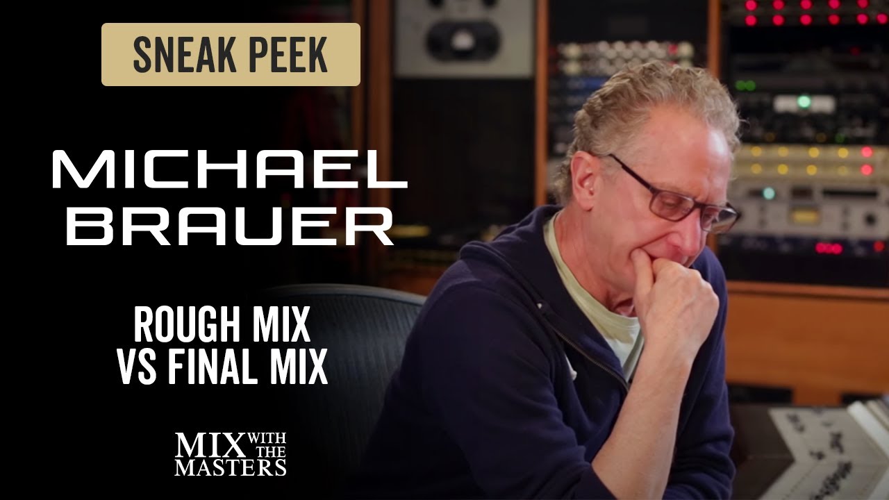 Rough mix VS Final mix Michael Brauer Rough mix VS Final mix Michael Brauer