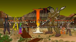 Dark Sun - Treasure of the Tempest, Session 1