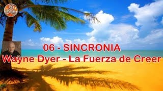 La Fuerza de Creer - Wayne Dyer - 06 - SINCRONIA