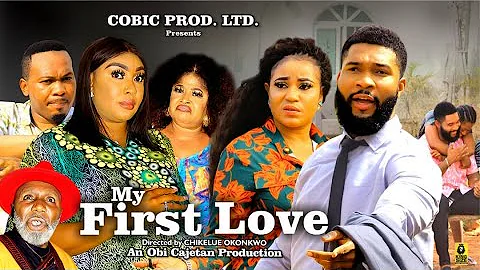 MY FIRST LOVE SEASON 1 (New Movie)Alex Cross,Rosabell Andrews - 2024 Latest Nigerian Nollywood Movie