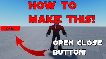 How to MAKE an OPEN/CLOSE Button in ROBLOX STUDIO!